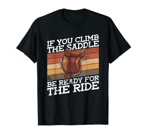 Si subes a la silla de montar prepárate para el paseo - Rodeo Camiseta